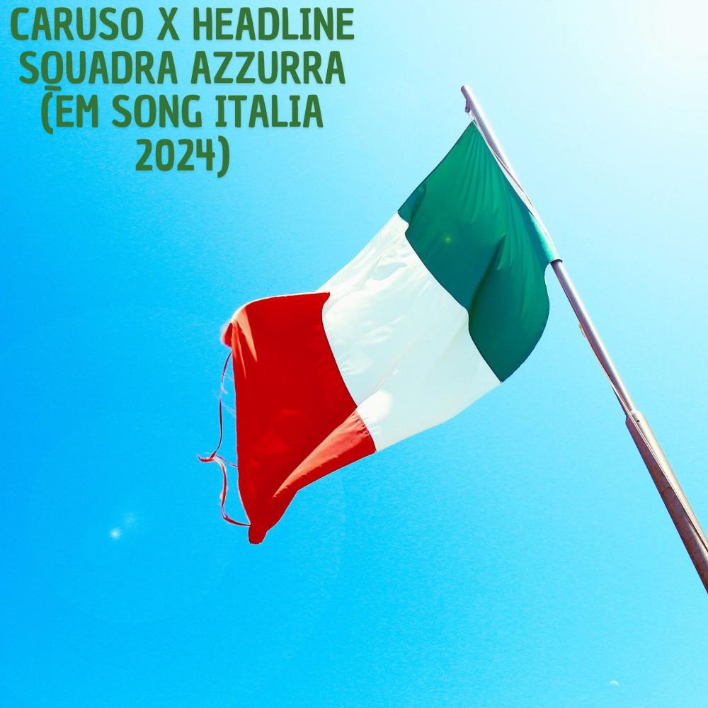 Squadra Azzurra (EM Song Italia 2024) (feat. HeadLine) (Explicit)