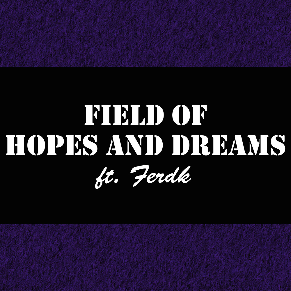 Field of Hopes and Dreams