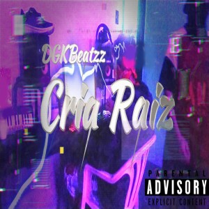 Album Cria Raiz (Explicit) from DGKBeatzz