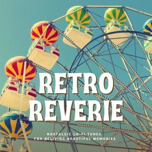Album Retro Reverie: Nostalgic Lo-Fi Tunes for Reliving Beautiful Memories from Café Lounge Resort