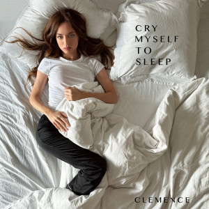 Listen to Cry Myself to Sleep song with lyrics from Clemence