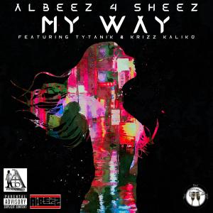 收聽Albeez 4 Sheez的My Way (feat. Krizz Kaliko & Tytanik) (Explicit)歌詞歌曲