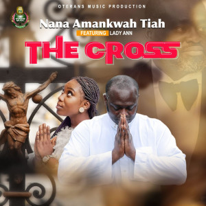 Album The Cross from Nana Amankwah Tiah