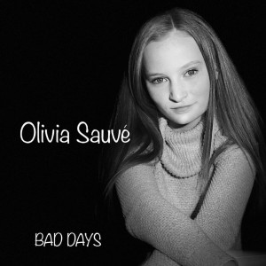 收听Olivia Sauvé的Bad Days歌词歌曲