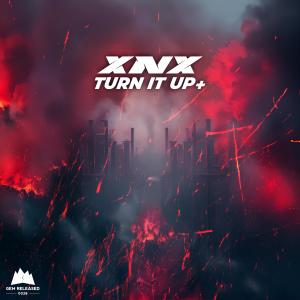 ดาวน์โหลดและฟังเพลง Turn It UP+ พร้อมเนื้อเพลงจาก XNX