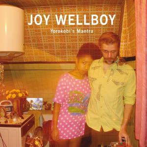 Album Yorokobi's Mantra from Joy Wellboy