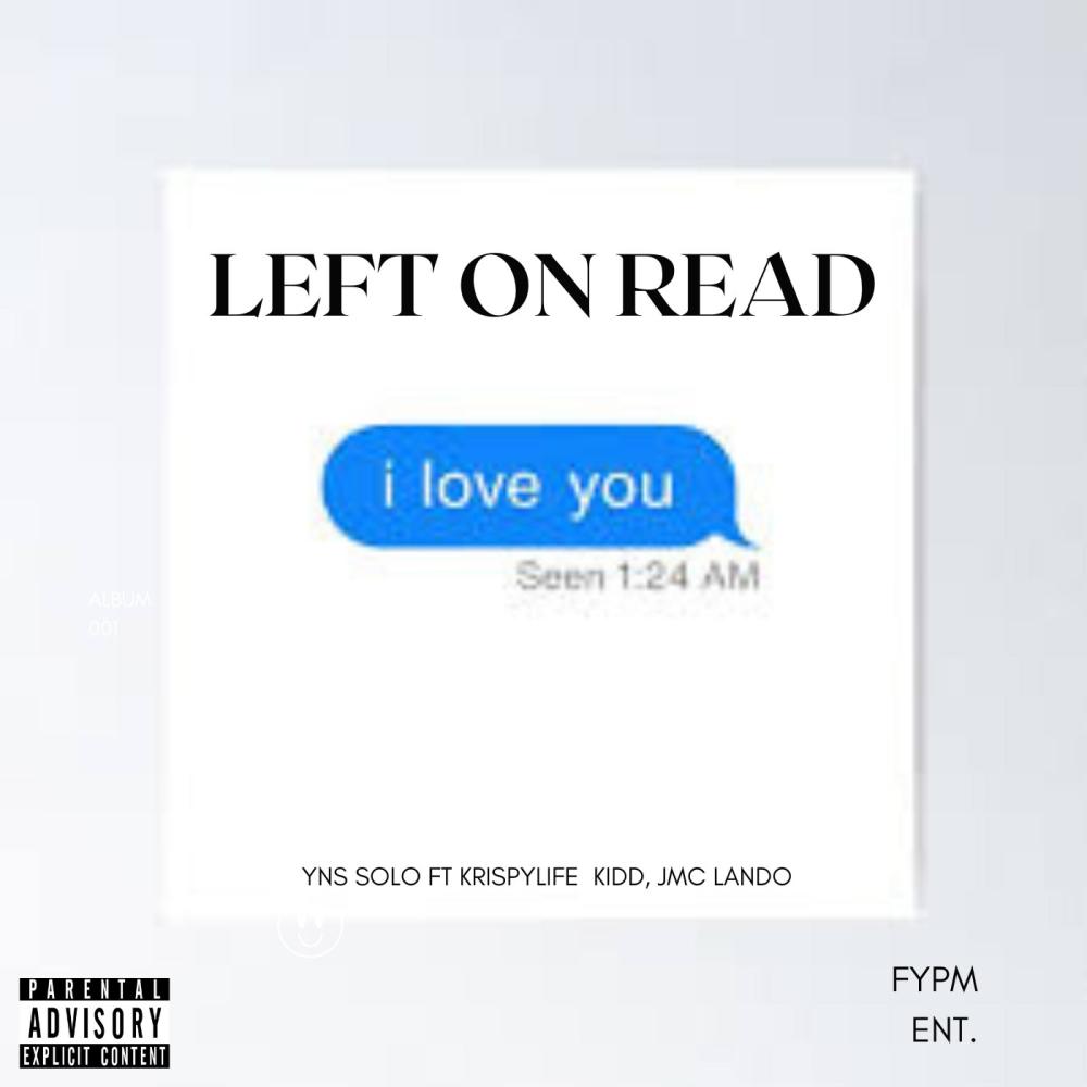 Left On Read (feat. KrispyLife Kidd & JMC Lando) (Explicit)