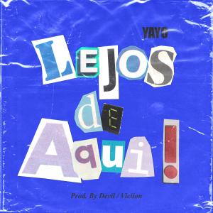 收聽Y A Y O的Lejos de Aquí歌詞歌曲