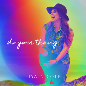 Listen to Do Your Thang song with lyrics from Lisa Nicole