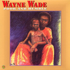 Wayne Wade的專輯Poor and Humble