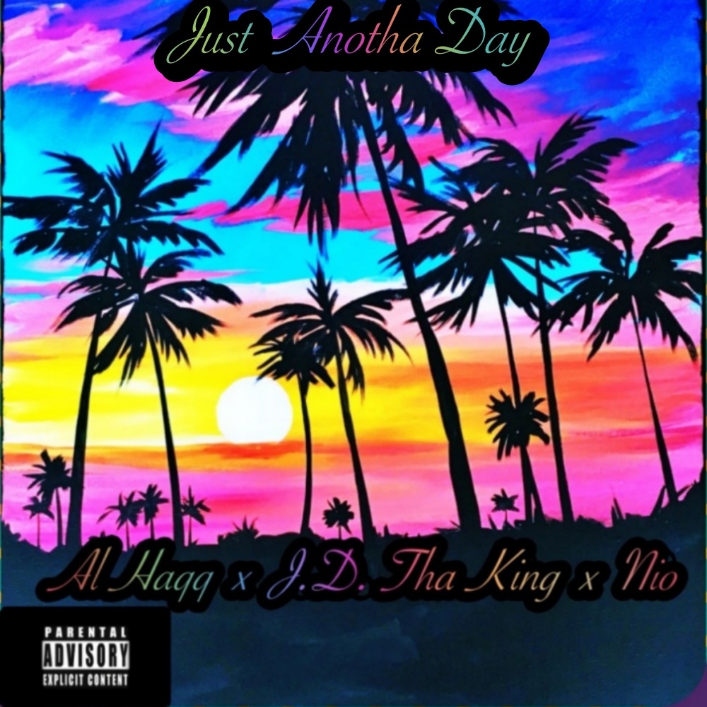 Just Anotha Day (feat. J.D. Tha King, Nio & TyrralTheKidd) (Explicit)