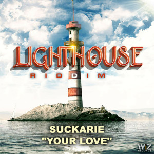 Suckarie的專輯Your Love (Lighthouse Riddim)
