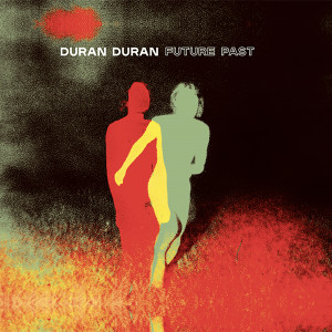 Duran Duran的專輯FUTURE PAST (Deluxe)