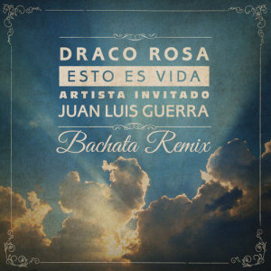 อัลบัม Esto Es Vida (Bachata Remix) ศิลปิน Juan Luis Guerra