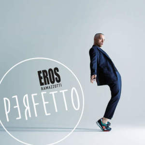 ดาวน์โหลดและฟังเพลง Perfetto พร้อมเนื้อเพลงจาก Eros Ramazzotti
