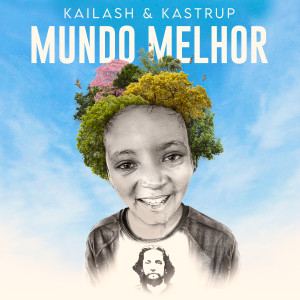 ดาวน์โหลดและฟังเพลง Mundo Melhor (Dub Version) พร้อมเนื้อเพลงจาก Kailash