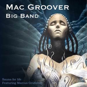 Mac Groover Big Band的專輯Sauna for Life