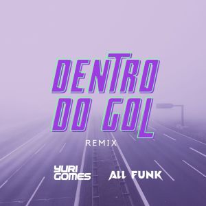 Listen to DENTRO DO GOL (REMIX|Explicit) song with lyrics from DJ Yuri Gomes Oficial