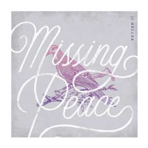 Dengarkan Missing Peace lagu dari JJ Heller dengan lirik