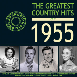 อัลบัม The Greatest Country Hits Of 1955 (Expanded Edition) ศิลปิน Various