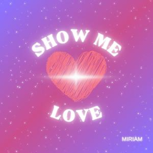 Album Show me Love (Explicit) from Miriam