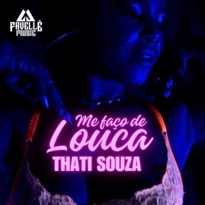 Listen to Me faço de louca (Explicit) song with lyrics from Thati Souza