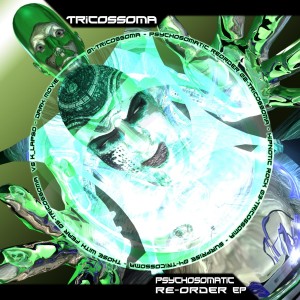 อัลบัม Psychosomatic Reorder EP ศิลปิน Tricossoma