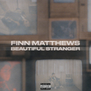 Finn Matthews的專輯Beautiful Stranger (Explicit)