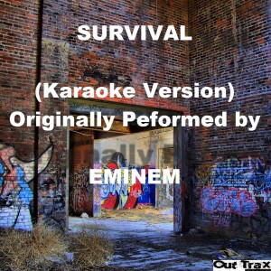 收聽Out Trax的Survival (Karaoke Version) [Originally Performed by Eminem]歌詞歌曲