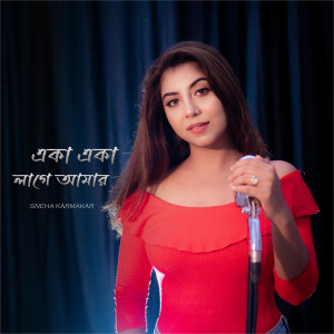 Listen to Eka Eka Lage Amar song with lyrics from Sneha Karmakar