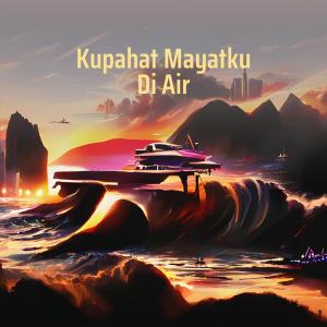 收听Andrian Smith的Kupahat Mayatku Di Air歌词歌曲