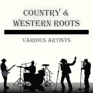 อัลบัม Country & Western Roots ศิลปิน Various Artists