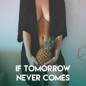 Dengarkan If Tomorrow Never Comes lagu dari Kensington Square dengan lirik