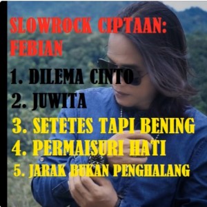 Album KOLEKSI SLOWROCK KARYA FEBIAN oleh Anggi Rayns