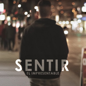 ดาวน์โหลดและฟังเพลง Sentir พร้อมเนื้อเพลงจาก El Impresentable