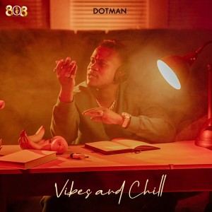VIBES AND CHILL dari Dotman