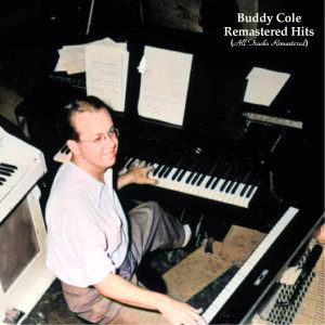 Buddy Cole的专辑Remastered Hits (All Tracks Remastered)