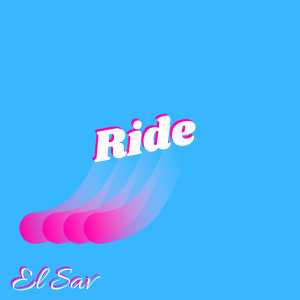 Dengarkan Ride (Explicit) lagu dari El Sav dengan lirik