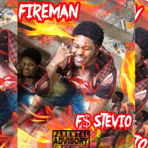 ดาวน์โหลดและฟังเพลง Fire Man (Explicit) พร้อมเนื้อเพลงจาก F$ Stevio