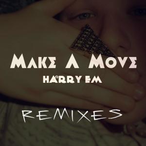 Album Make A Move Remixes from Harry EM