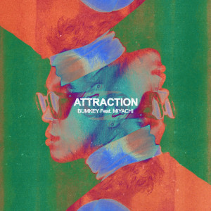 收听Bumkey的ATTRACTION (Japanese Remix)歌词歌曲