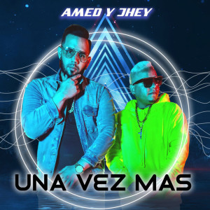 ดาวน์โหลดและฟังเพลง Una Vez Más พร้อมเนื้อเพลงจาก Amed