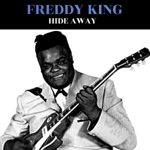 Freddy King的专辑Hide Away
