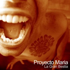 Proyecto María的專輯La Gran Bestia