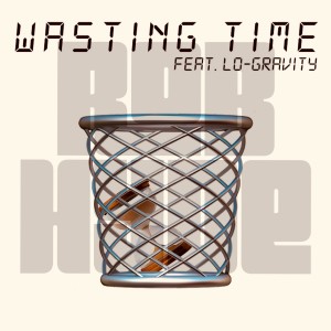 Listen to Wasting Time song with lyrics from Rob Hyde