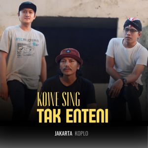 Listen to Kowe Seng Tak Enteni song with lyrics from Jakarta Koplo