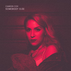 ดาวน์โหลดและฟังเพลง Somebody Else พร้อมเนื้อเพลงจาก Camden Cox