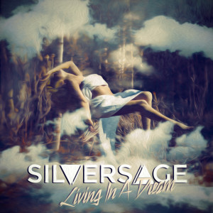 收听Silversage的Living in a Dream歌词歌曲