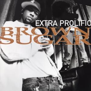 Extra Prolific的專輯Brown Sugar