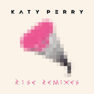 收聽Katy Perry的Rise (Monsieur Adi Radio Edit)歌詞歌曲